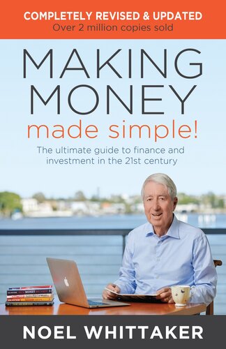 Making Money Made Simple : The Ultimate Guide to Finance and Investment in the 21st Century