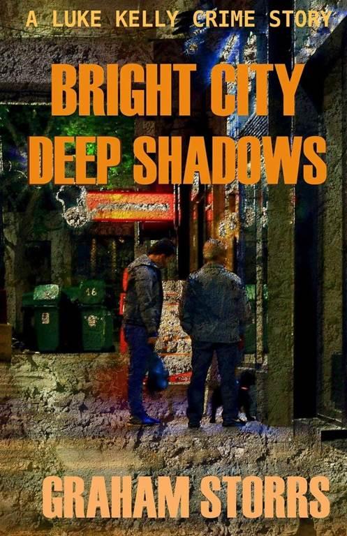 Bright City Deep Shadows: A Luke Kelly Crime Story (The Luke Kelly Crime Series)