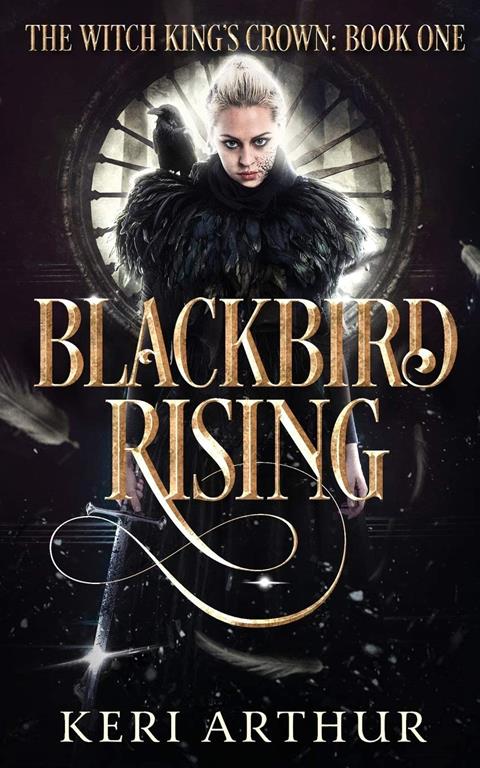 Blackbird Rising (The Witch King's Crown)