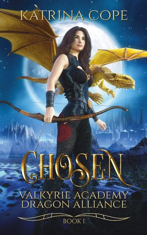 Chosen: Book 1 (Valkyrie Academy Dragon Alliance)