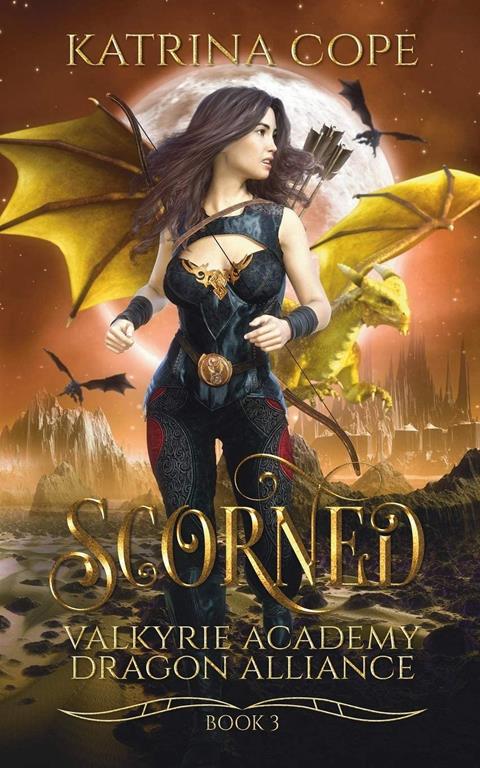 Scorned: Book 3 (Valkyrie Academy Dragon Alliance)