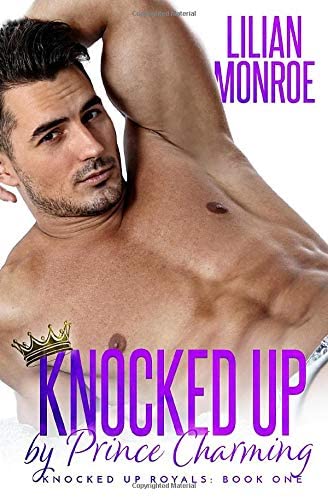 Knocked Up by Prince Charming: An Accidental Pregnancy Romance (Knocked Up Royals)