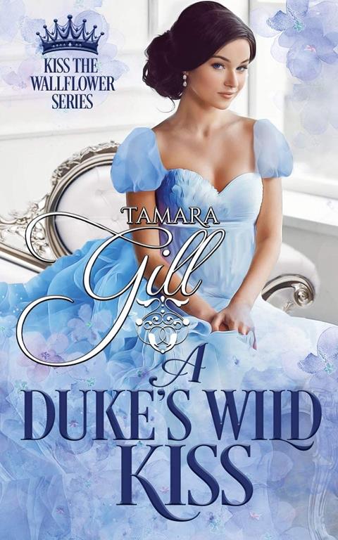 A Duke's Wild Kiss (Kiss the Wallflower)