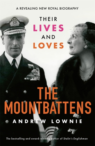 The Mountbattens : their lives and loves