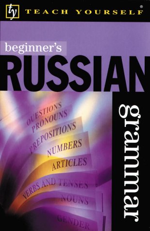 Beginner's Russian Grammar (Teach Yourself... Grammar)