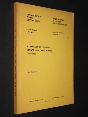 A checklist of Toronto cabinet and chair makers, 1800-1865 (Paper - History Division)