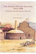 The Alberta Pottery Industry, 1912-1990: A Social and Economic History (Mercury Series-History, 50)