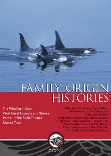 Family Origin Histories: The Whaling Indians, West Coast Legends and Stories (Mercury Series (0316-1854))