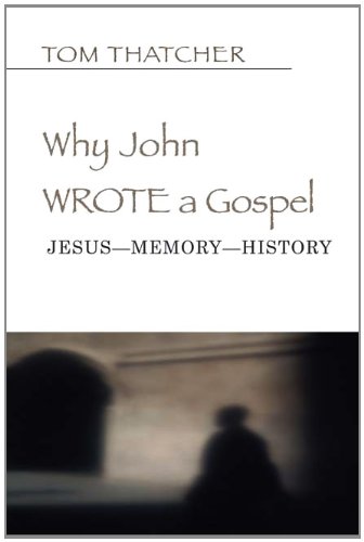 Why John Wrote a Gospel