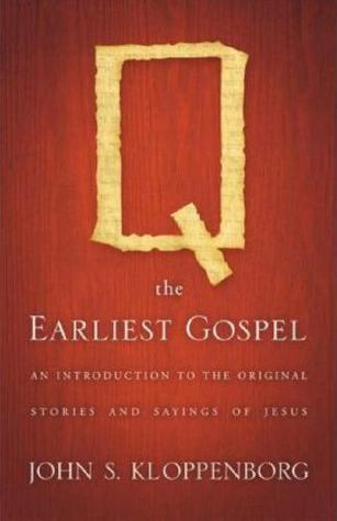 Q, the Earliest Gospel