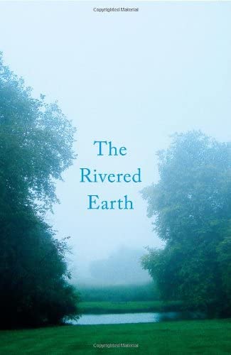 The Rivered Earth