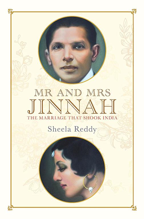 Mr. and Mrs. JINNAH: The Marriage that Shook India.