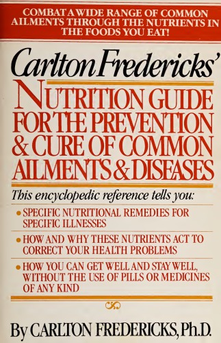 Carlton Fredericks' Nutrition Guide for the Prevention and Cure of Common Ailments and Diseases