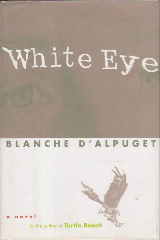 White Eye: A Novel by the Author of Turtle Beach