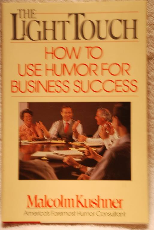 The Light Touch: How to Use Humor for Business Success