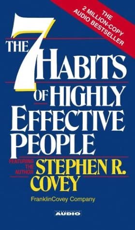 The 7 Habits of Highly Effective People