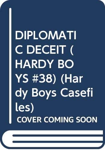 DIPLOMATIC DECEIT (HARDY BOYS #38) (Hardy Boys Casefiles)