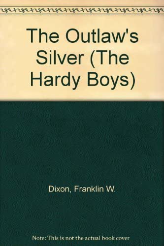 OUTLAW SILVER: HARDY BOYS #67 (The Hardy Boys)