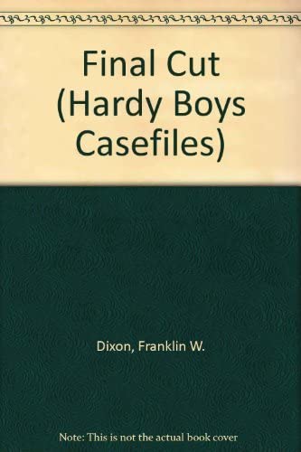 Final Cut (Hardy Boys Casefiles, No 34)