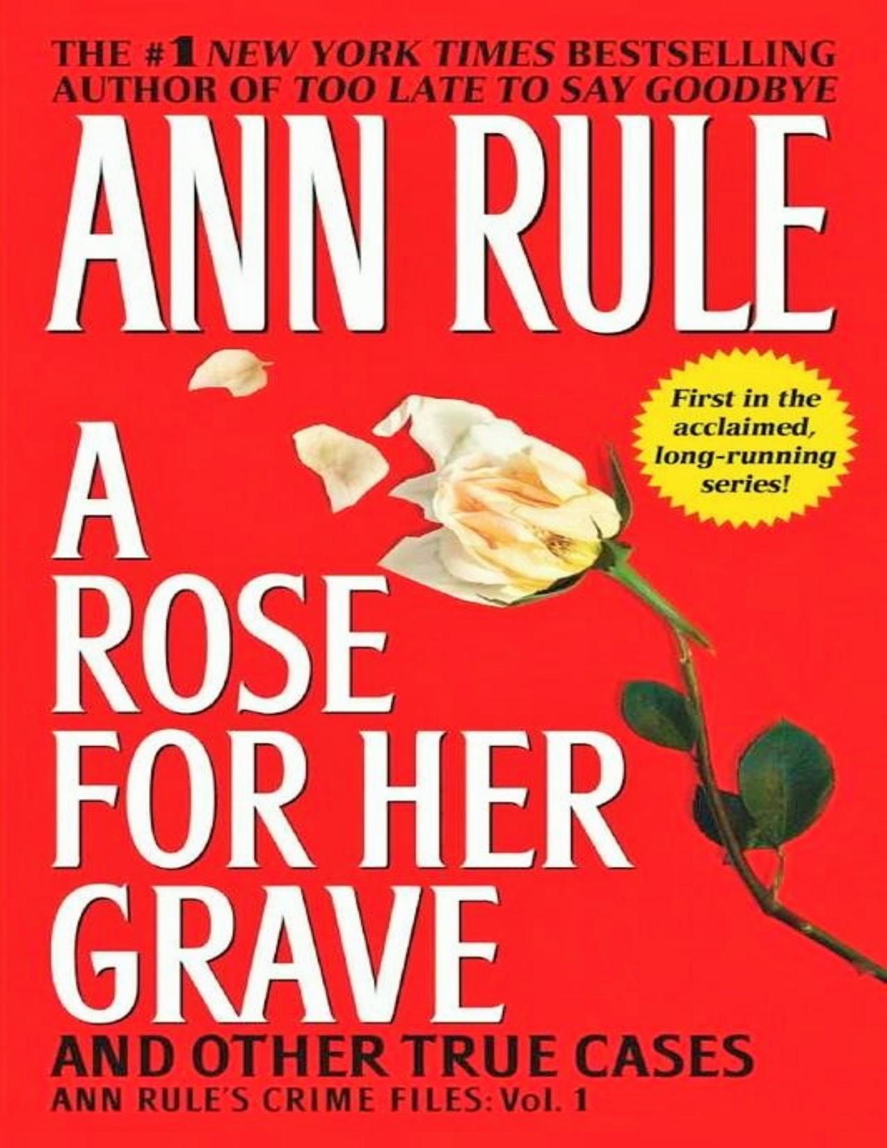 A Rose for Her Grave and Other True Cases (Crime Files, #1)