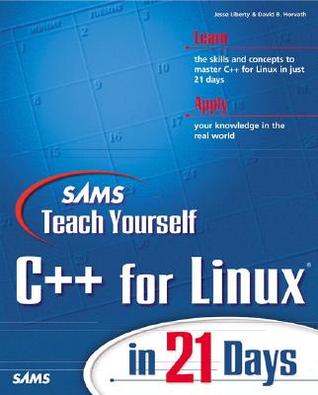 Sams Teach Yourself C++ for Linux in 21 Days [With CDROM]