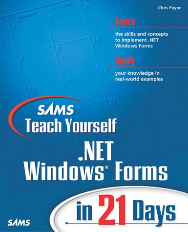 Sams Teach Yourself .Net Windows Forms in 21 Days