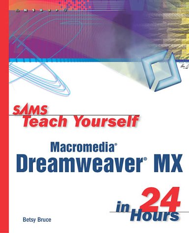 Sams Teach Yourself Macromedia Dreamweaver MX in 24 Hours