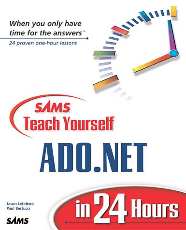 Sams Teach Yourself ADO.NET in 24 Hours