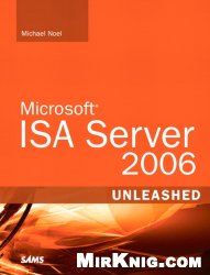 Microsoft ISA Server 2006 Unleashed