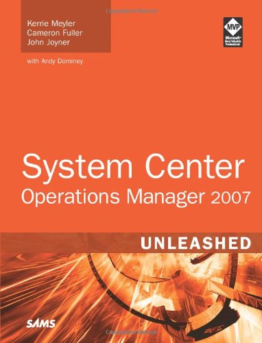 System Center Operations Manager 2007 Unleashed