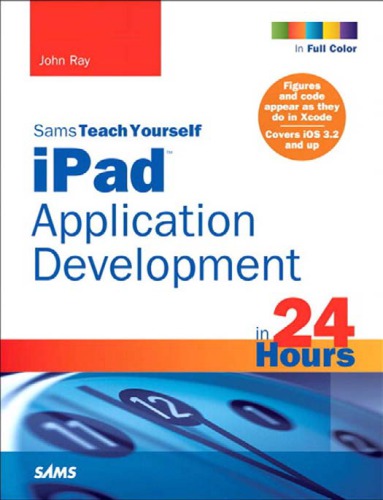 Sams Teach Yourself Ipad Application Development in 24 Hours