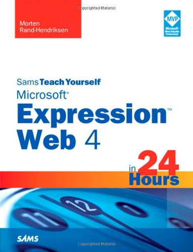 Sams Teach Yourself Microsoft Expression Web 4 in 24 Hours