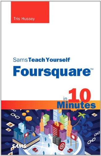 Sams Teach Yourself Foursquare in 10 Minutes