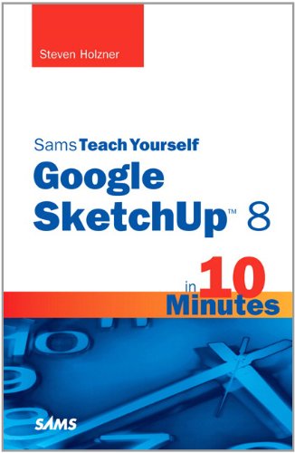 Sams Teach Yourself Google SketchUp 8 in 10 Minutes