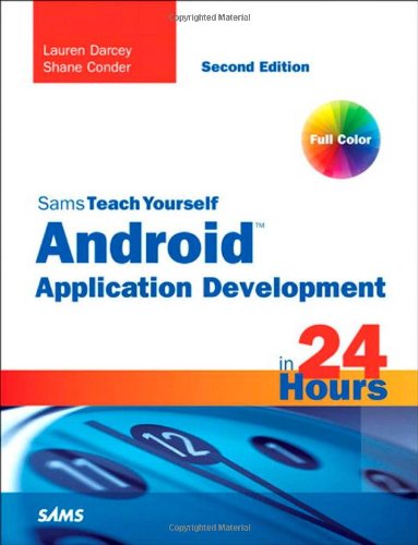 Sams Teach Yourself Android Application Development in 24 Hours