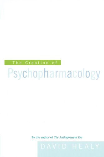 The Creation of Psychopharmacology