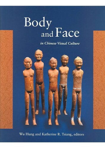 Body and Face in Chinese Visual Culture