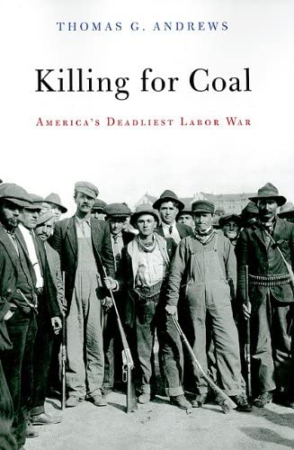 Killing for Coal: America's Deadliest Labor War