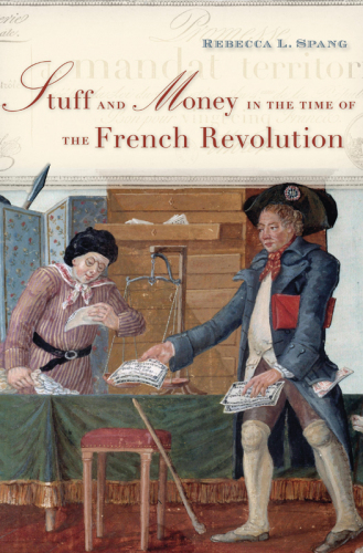 Stuff and Money in the Time of the French Revolution