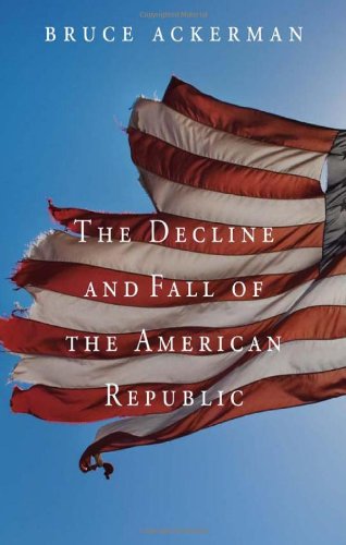 The Decline and Fall of the American Republic