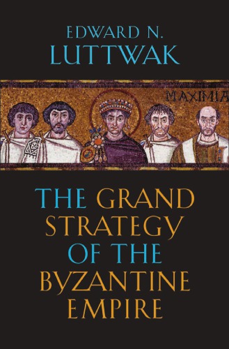 The Grand Strategy of the Byzantine Empire