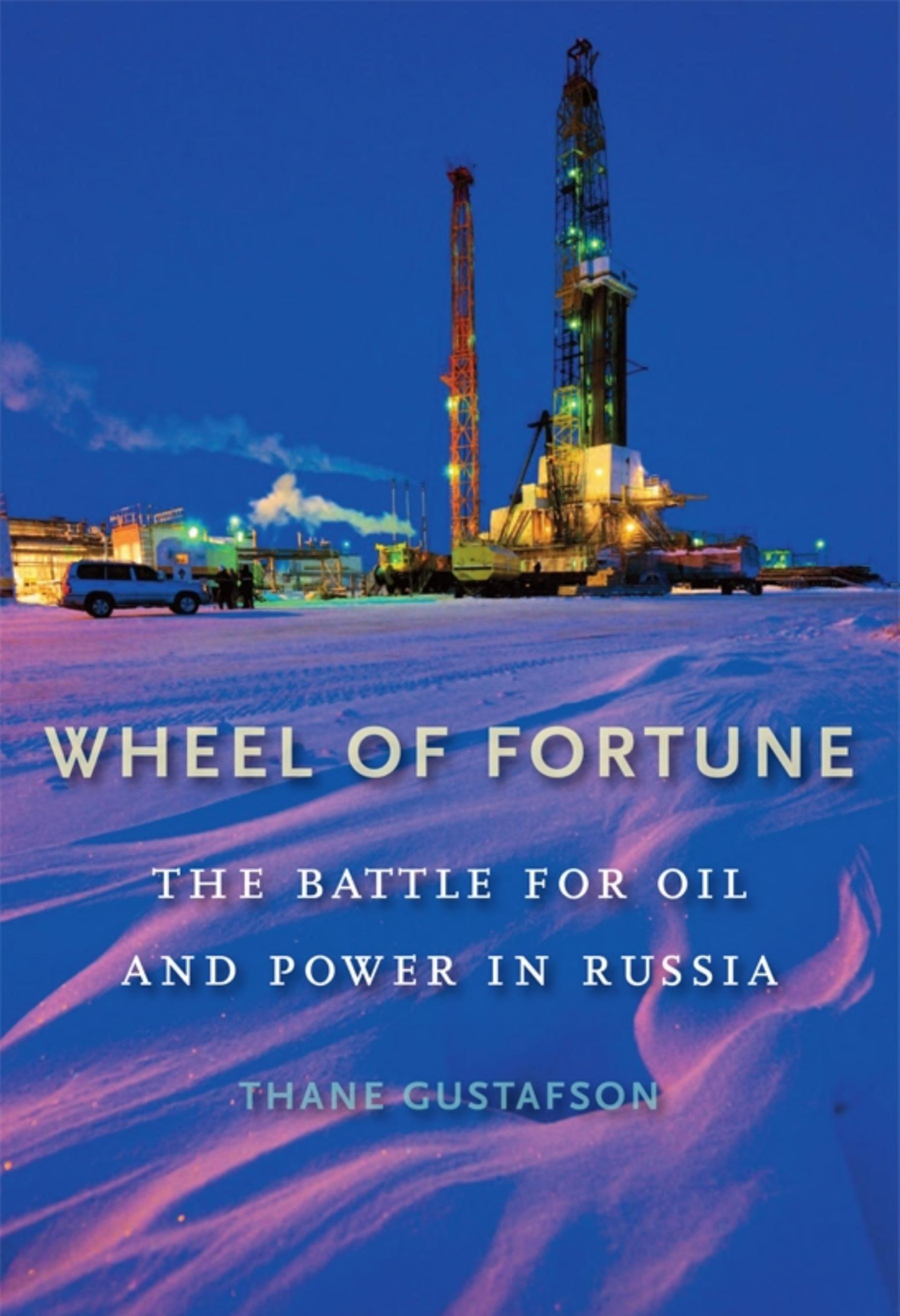 Wheel of fortune : the battle for oil and power in Russia