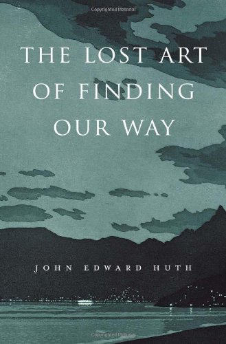 The Lost Art of Finding Our Way