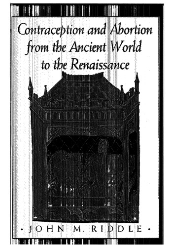 Contraception and Abortion from the Ancient World to the Renaissance