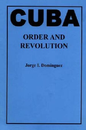 Cuba-Order and Revolution