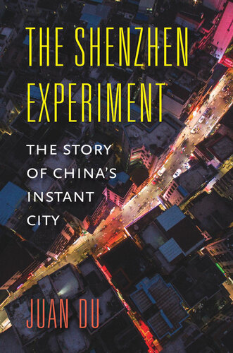 The Shenzhen experiment : the story of China's instant city