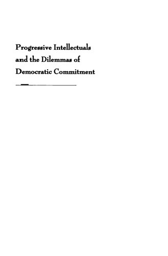 Progressive Intellectuals and the Dilemmas of Democratic Commitment