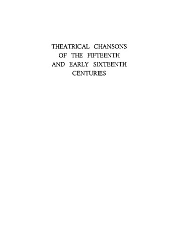 Theatrical chansons of the fifteenth and early sixteenth centuries.