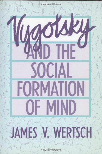 Vygotsky and the Social Formation of Mind