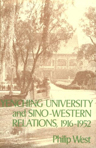 Yenching University and Sino-Western Relations, 1916-1952